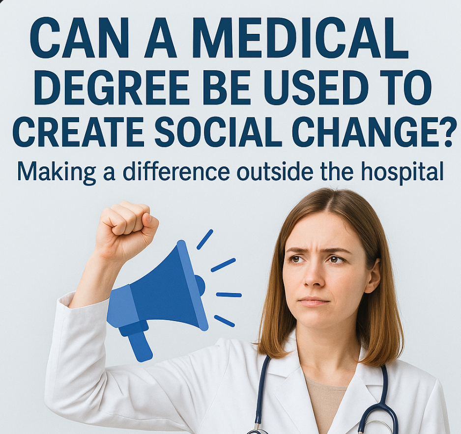 can a medical degree be used to create social change .png